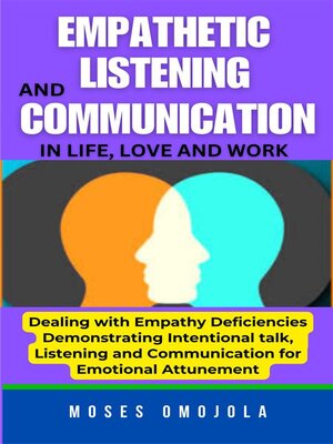 cover image of Empathetic Listening and Communication In Life, Love and Work